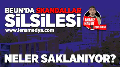 BEUN'da skandallar silsilesi... Neler saklanıyor?