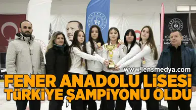 Fener Anadolu Lisesi Türkiye şampiyonu oldu!