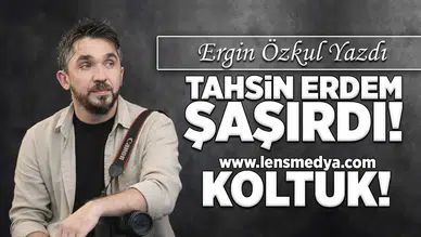 Tahsin Erdem şaşırdı! - Koltuk!