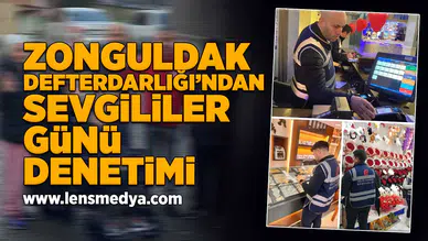 Zonguldak Defterdarlığı'ndan sevgililer günü denetimi!