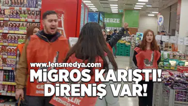 Migros karıştı... Direniş var!