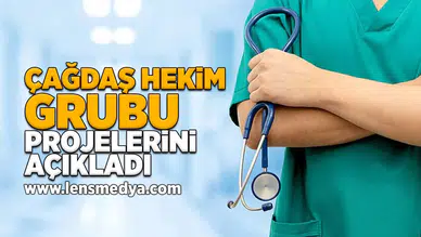 Çağdaş hekim grubu projelerini açıkladı!