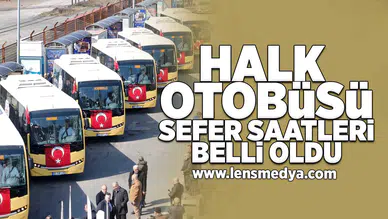 Halk otobüsü sefer saatleri açıklandı