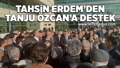Tahsin Erdem'den Tanju Özcan'a destek