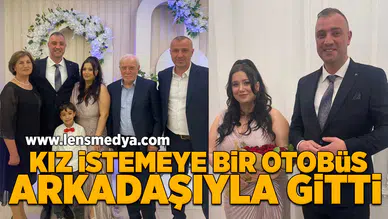 Kız istemeye bir otobüs arkadaşıyla beraber gitti