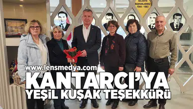 Kantarcı'ya "Yeşil Kuşak" teşekkürü!