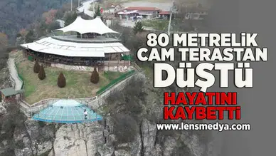 80 metrelik cam terastan düştü hayatını kaybetti