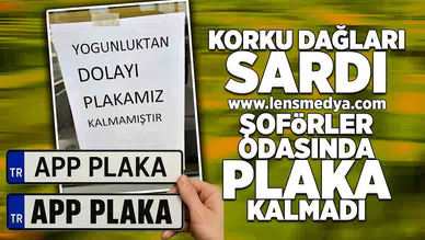 Şoförler Odası'nda plaka kalmadı!
