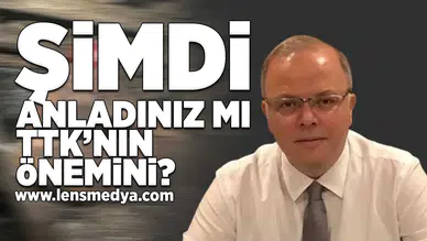 Şimdi anladınız mı TTK'nın önemini?
