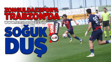 Zonguldakspor'a Trabzon'da soğuk duş!