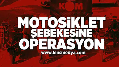 Motosiklet şebekesine operasyon!