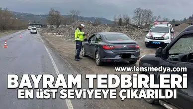 Bayram tedbirleri en üst seviyeye çıkarıldı!