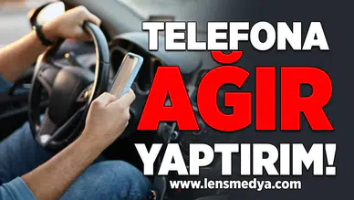 Cep Telefonuna Ağır Yaptırım!