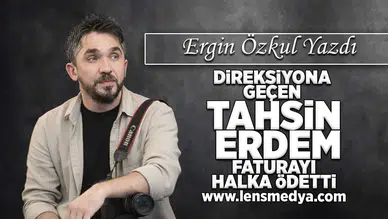 Direksiyona geçen Tahsin Erdem faturayı halka ödetti!