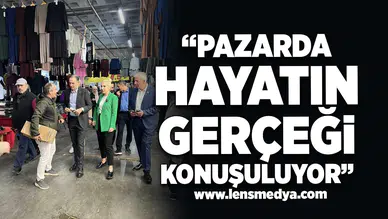 “Pazarda Hayatın Gerçeği Konuşuluyor”