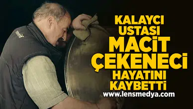 Macit Çekeneci hayatını kaybetti!