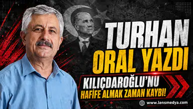 Kılıçdaroğlu'nu hafife almak zaman kaybı