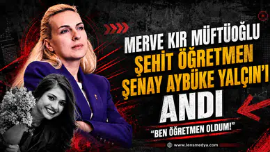 Merve Kır Müftüoğlu Şehit Öğretmen Şenay Aybüke Yalçın'ı andı!