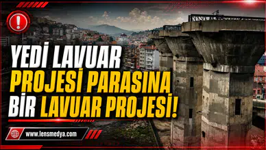 Yedi Lavuar Projesi Parasına Bir Lavuar Projesi!