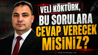 Veli Köktürk bu sorulara yanıt verecek misiniz?