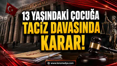 13 YAŞINDAKİ ÇOCUĞA İSTİSMAR DAVASINDA İLK KARAR: 9 TAHLİYE, 1 TUTUKLAMA