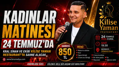 KADINLAR MATİNESİ 24 TEMMUZ’DA KİLİSE YAMAN RESTAURANT’TA