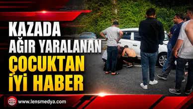 O ÇOCUKTAN İYİ HABER GELDİ