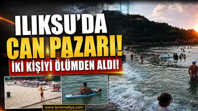 ILIKSU'DA CAN PAZARI... CANKURTARAN İKİ KİŞİYİ ÖLÜMDEN ALDI