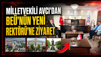 Milletvekili Avcı’dan BEÜ’nün Yeni Rektörü’ne Ziyaret