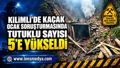 KİLİMLİ’DE KAÇAK OCAK SORUŞTURMASINDA TUTUKLU SAYISI 5’E YÜKSELDİ