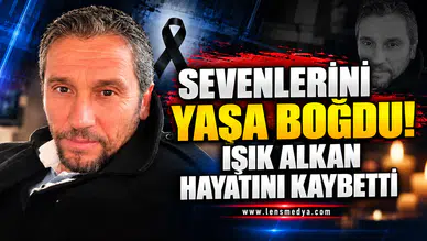 Sevenlerini yasa boğdu... Işık Alkan hayatını kaybetti!