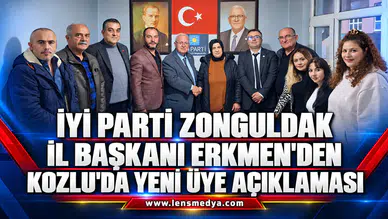 İYİ PARTİ ZONGULDAK İL BAŞKANI ERKMEN'DEN KOZLU'DA YENİ ÜYE AÇIKLAMASI
