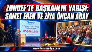 ZONDEF’TE BAŞKANLIK YARIŞI: SAMET EREN VE ZİYA ÖNCAN ADAY