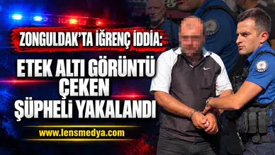 ZONGULDAK’TA İĞRENÇ İDDİA: ETEK ALTI GÖRÜNTÜ ÇEKEN ŞÜPHELİ YAKALANDI