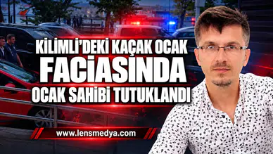 KİLİMLİ’DEKİ KAÇAK OCAK FACİASINDA OCAK SAHİBİ TUTUKLANDI