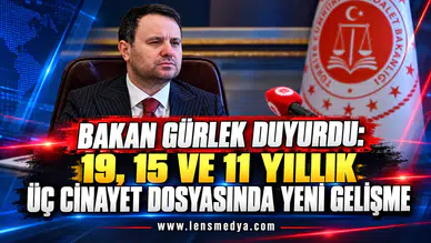 Bakan Gürlek duyurdu: 19, 15 ve 11 yıllık üç cinayet dosyasında yeni gelişme