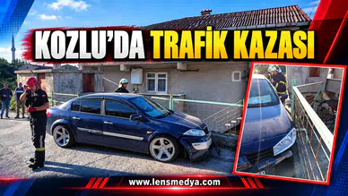 KOZLU’DA TRAFİK KAZASI
