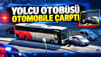 YOLCU OTOBÜSÜ OTOMOBİLE ÇARPTI