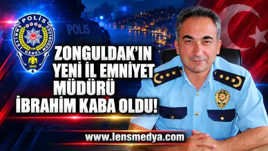 Zonguldak'ın yeni İl Emniyet Müdürü İbrahim Kaba oldu!