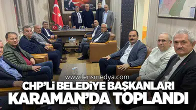 CHP’li Belediye Başkanları Karaman’da Toplandı