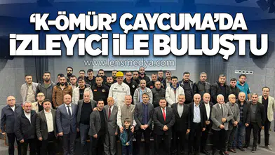 ‘K-ÖMÜR’ ÇAYCUMA’DA İZLEYİCİ İLE BULUŞTU