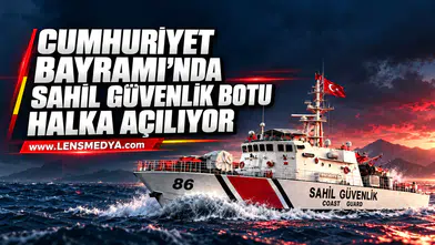 CUMHURİYET BAYRAMI’NDA SAHİL GÜVENLİK BOTU HALKA AÇILIYOR