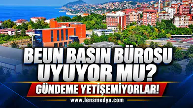 BEUN Basın bürosu uyuyor mu?