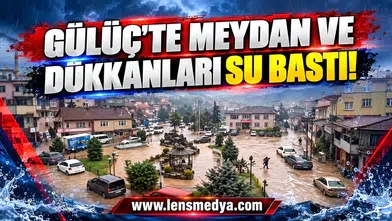 GÜLÜÇ’TE MEYDAN VE DÜKKÂNLARI SU BASTI!