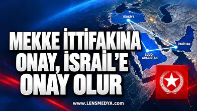 Mekke ittifakına onay, İsrail’e onay olur
