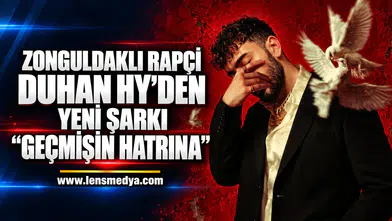 ZONGULDAKLI RAPÇİ DUHAN HY’DEN YENİ ŞARKI: “GEÇMİŞİN HATRINA”