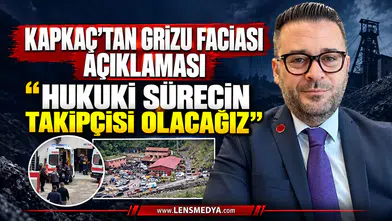 KAPKAÇ’TAN GRİZU FACİASI AÇIKLAMASI: HUKUKİ SÜRECİN TAKİPÇİSİ OLACAĞIZ