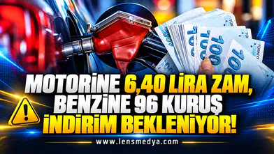 MOTORİNE 6,40 LİRA ZAM, BENZİNE 96 KURUŞ İNDİRİM BEKLENİYOR!
