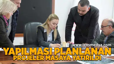 Yapılması planlanan projeler masaya yatırıldı!