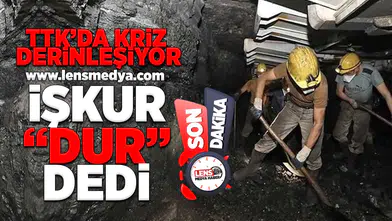 TTK'da kriz derinleşiyor! İŞKUR "Dur" dedi!